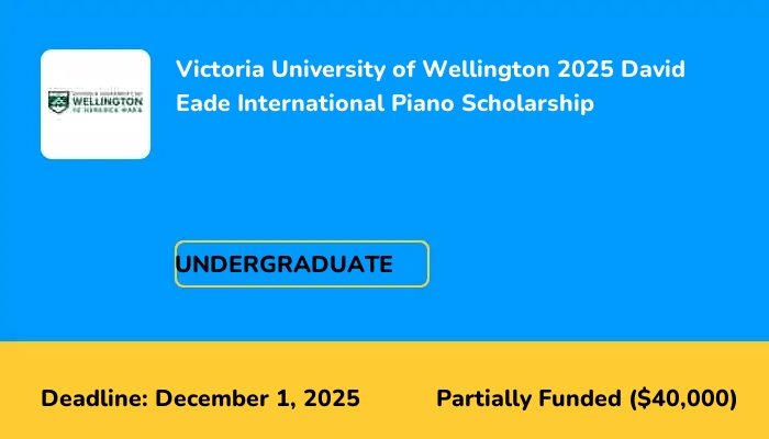 Victoria University of Wellington 2025 David Eade International Piano Scholarship