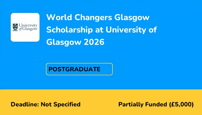 World Changers Glasgow Scholarship at University of Glasgow 2026