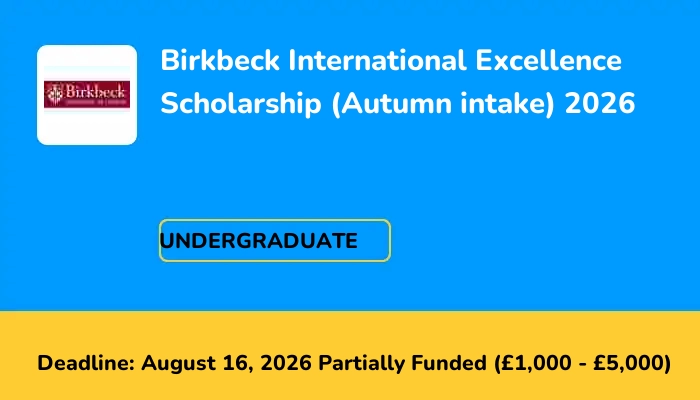 Birkbeck International Excellence Scholarship (Autumn intake) 2026