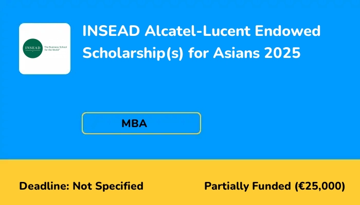 INSEAD Alcatel-Lucent Endowed Scholarship(s) for Asians 2025