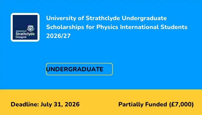 University of Strathclyde Undergraduate Scholarships for Physics International Students 2026/27