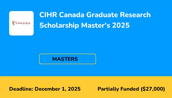 CIHR Canada Graduate Research Scholarship Master's 2025