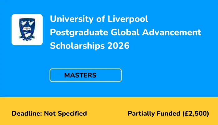 University of Liverpool Postgraduate Global Advancement Scholarships 2026