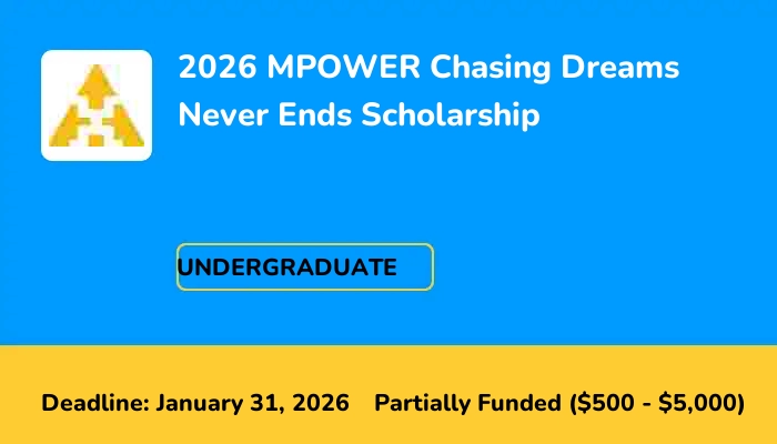 2026 MPOWER Chasing Dreams Never Ends Scholarship