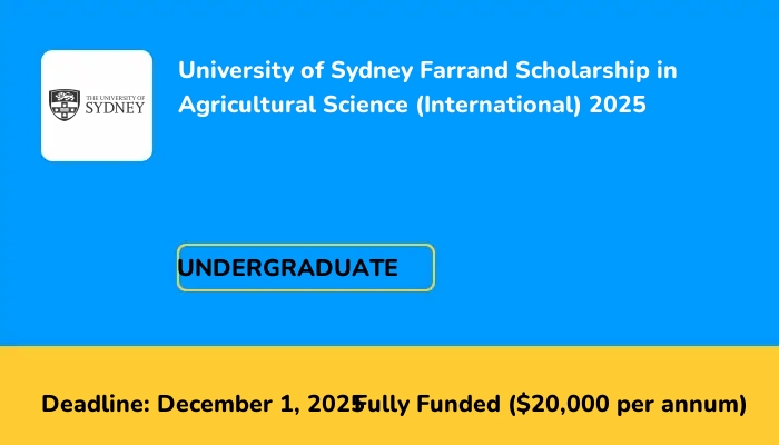 University of Sydney Farrand Scholarship in Agricultural Science (International) 2025