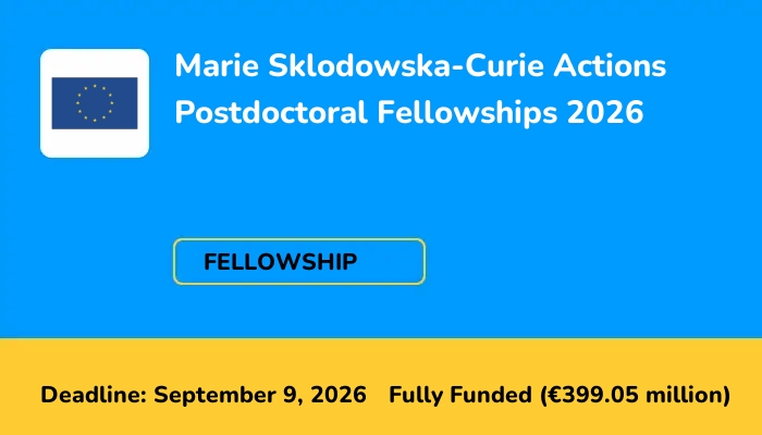 Marie Sklodowska-Curie Actions Postdoctoral Fellowships 2026