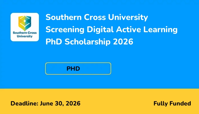 Southern Cross University Screening Digital Active Learning PhD Scholarship 2026