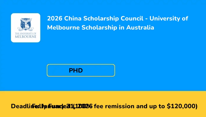 2026 China Scholarship Council - University of Melbourne Scholarship in Australia