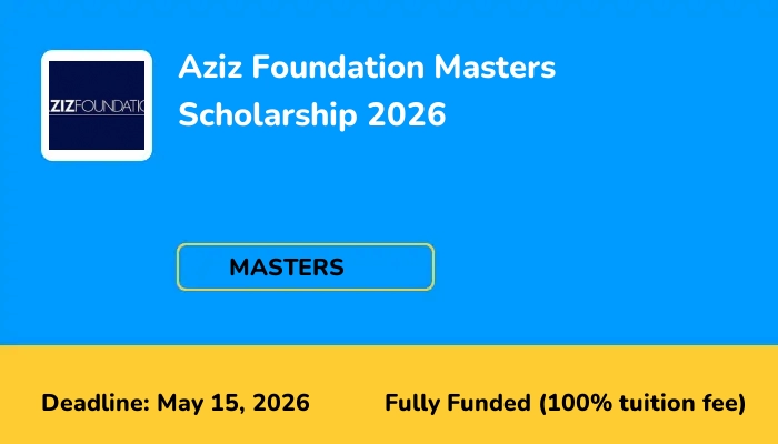 Aziz Foundation Masters Scholarship 2026