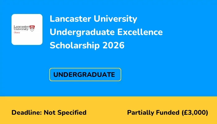 Lancaster University Undergraduate Excellence Scholarship 2026