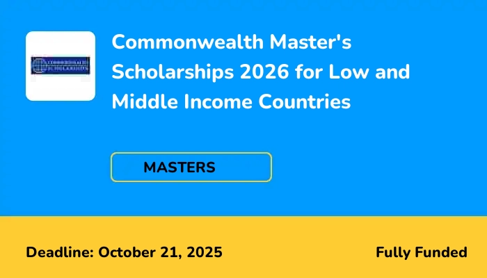 Commonwealth Master's Scholarships 2026 for Low and Middle Income Countries