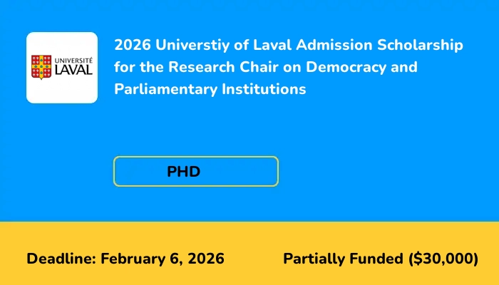 2026 Universtiy of Laval Admission Scholarship for the Research Chair on Democracy and Parliamentary Institutions