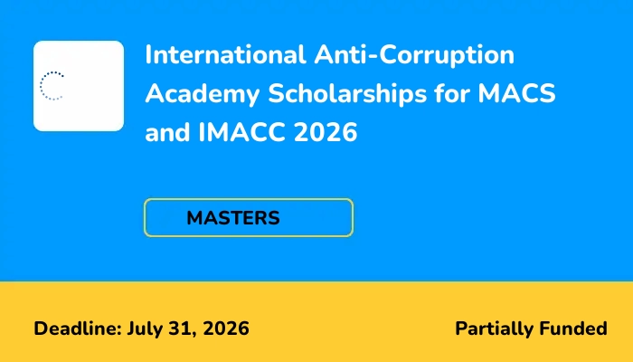 International Anti-Corruption Academy Scholarships for MACS and IMACC 2026