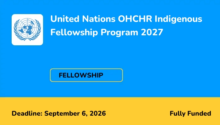 United Nations OHCHR Indigenous Fellowship Program 2027