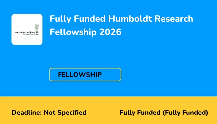 Fully Funded Humboldt Research Fellowship 2026