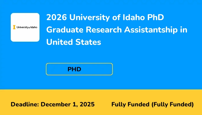 2026 University of Idaho PhD Graduate Research Assistantship in United States