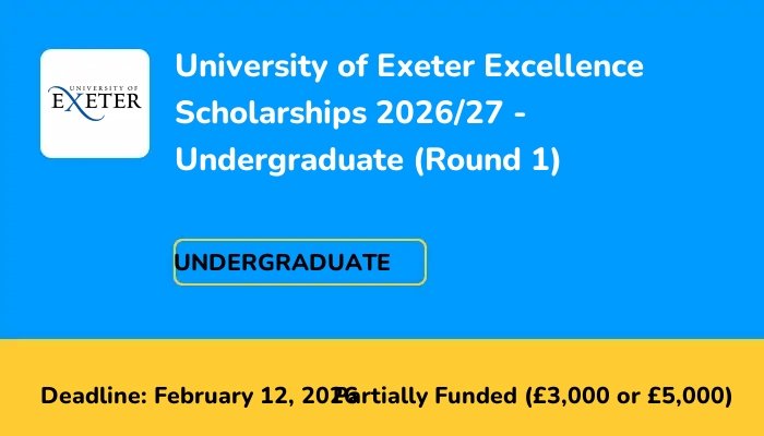 University of Exeter Excellence Scholarships 2026/27 - Undergraduate (Round 1)