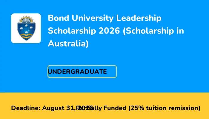 Bond University Leadership Scholarship 2026 (Scholarship in Australia)