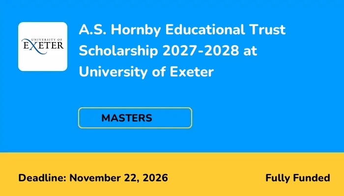 A.S. Hornby Educational Trust Scholarship 2027-2028 at University of Exeter