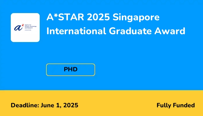 A*STAR 2025 Singapore International Graduate Award