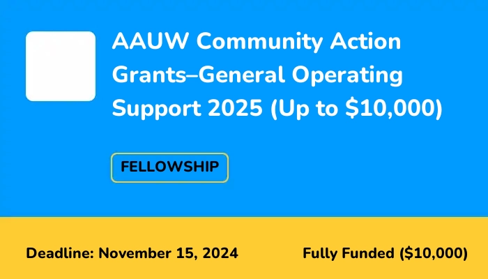AAUW Community Action Grants–General Operating Support 2025 (Up to $10,000)