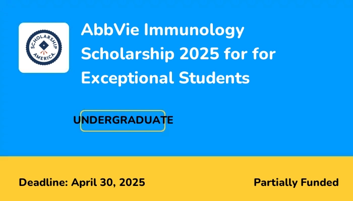 AbbVie Immunology Scholarship 2025 for Exceptional Students