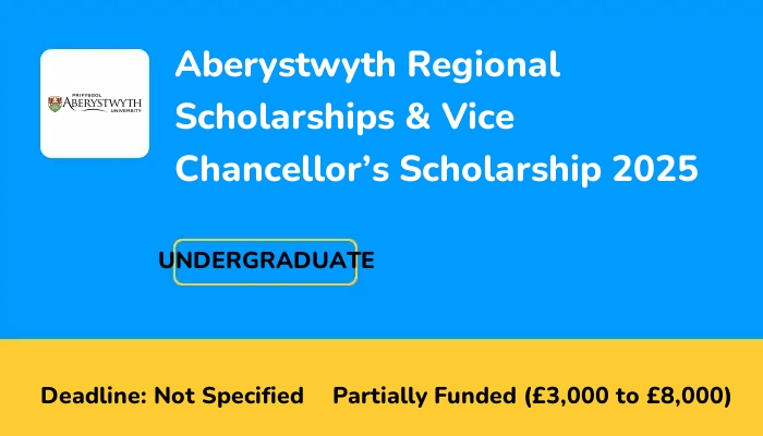 Aberystwyth Regional Scholarships & Vice Chancellor’s Scholarship 2025