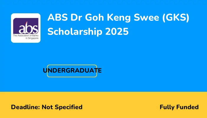 ABS Dr Goh Keng Swee (GKS) Scholarship 2025
