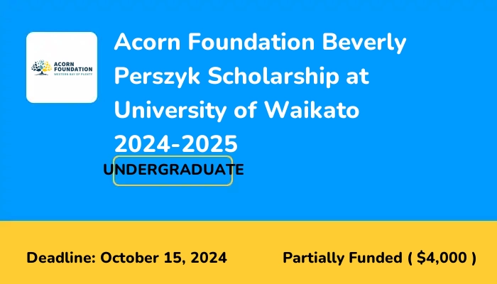 Acorn Foundation Beverly Perszyk Scholarship at University of Waikato 2024-2025