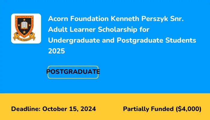 Acorn Foundation Kenneth Perszyk Snr. Adult Learner Scholarship for Undergraduate and Postgraduate Students 2025