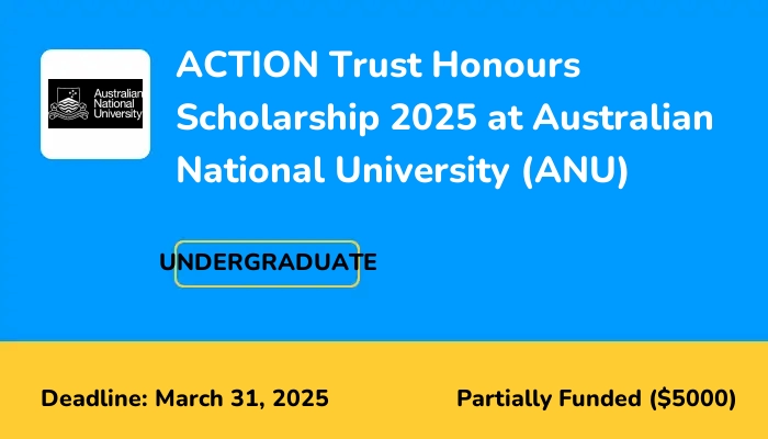 ACTION Trust Honours Scholarship 2025 at Australian National University (ANU)