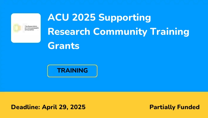 ACU 2025 Supporting Research Community Training Grants