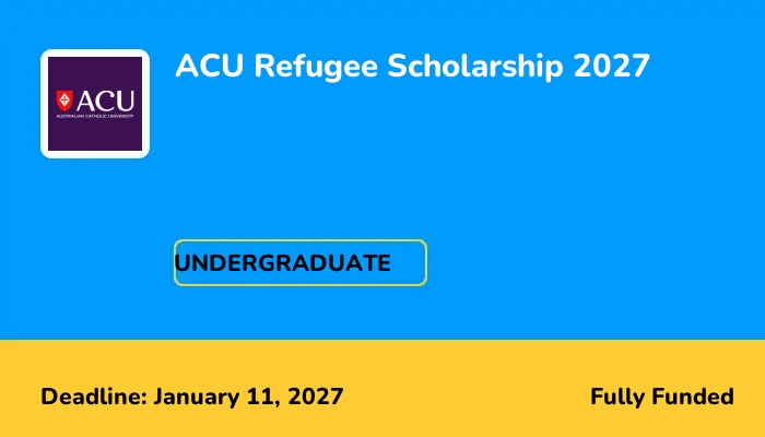 ACU Refugee Scholarship 2027
