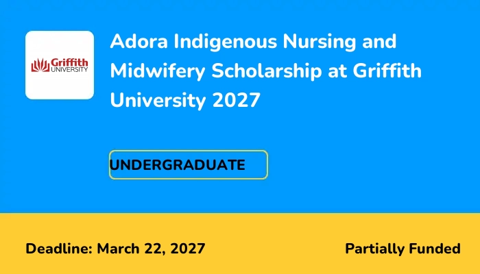 Adora Indigenous Nursing and Midwifery Scholarship at Griffith University 2027