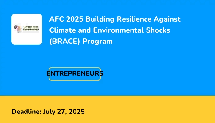 AFC 2025 Building Resilience Against Climate and Environmental Shocks (BRACE) Program