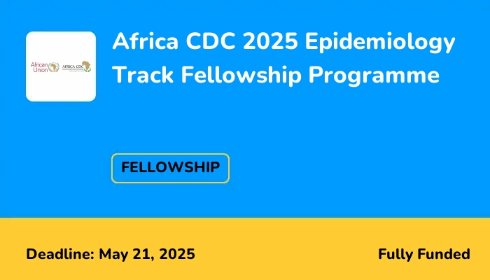 Africa CDC 2025 Epidemiology Track Fellowship Programme