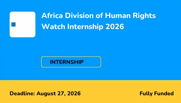 Africa Division of Human Rights Watch Internship 2026