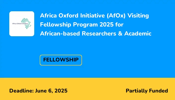 Africa Oxford Initiative (AfOx) Visiting Fellowship Program 2025 for African-based Researchers & Academic