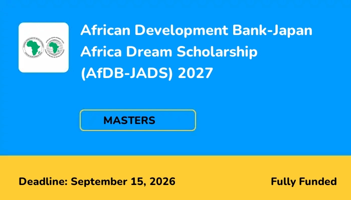 African Development Bank-Japan Africa Dream Scholarship (AfDB-JADS) 2027
