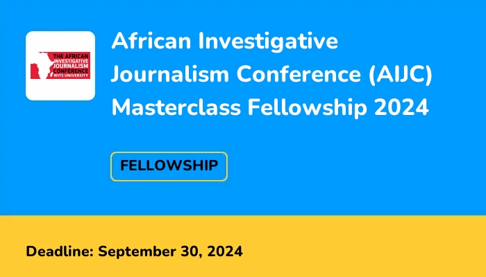 African Investigative Journalism Conference (AIJC) Masterclass Fellowship 2024