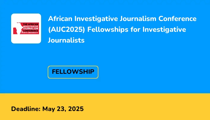 African Investigative Journalism Conference (AIJC2025) Fellowships for Investigative Journalists