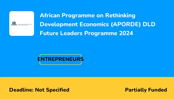African Programme on Rethinking Development Economics (APORDE) DLD Future Leaders Programme 2024