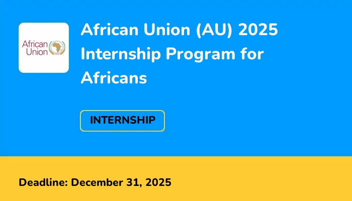 African Union (AU) 2025 Internship Program for Africans