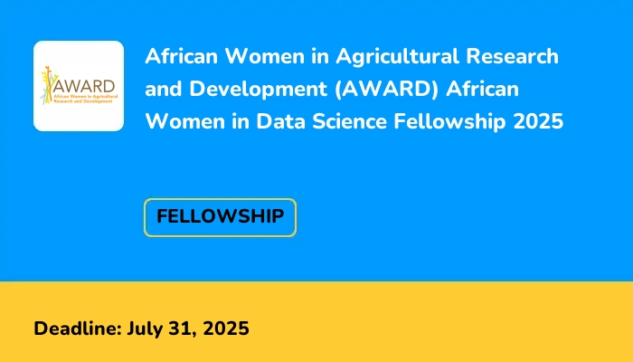 African Women in Agricultural Research and Development (AWARD) African Women in Data Science Fellowship 2025