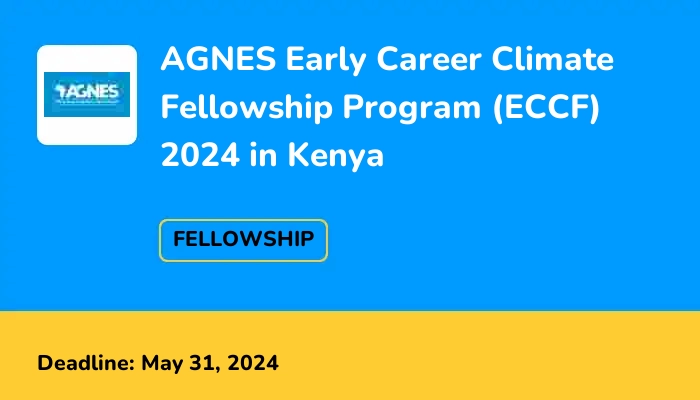 AGNES Early Career Climate Fellowship Program (ECCF) 2024 in Kenya