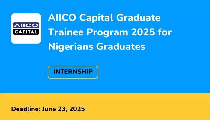 AIICO Capital Graduate Trainee Program 2025 for Nigerians Graduates