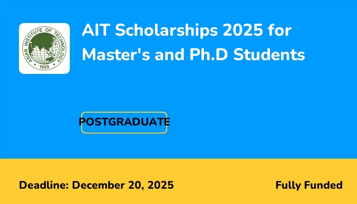 AIT Scholarships 2025 for Master's and Ph.D Students