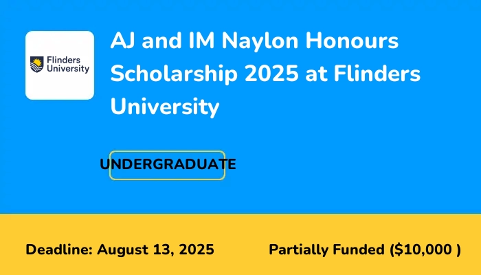 AJ and IM Naylon Honours Scholarship 2025 at Flinders University
