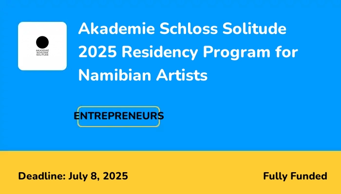 Akademie Schloss Solitude 2025 Residency Program for Namibian Artists