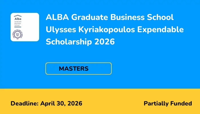 ALBA Graduate Business School Ulysses Kyriakopoulos Expendable Scholarship 2026